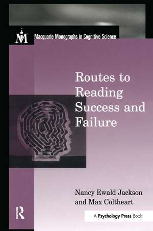 Routes To Reading Success and Failure: Toward an Integrated Cognitive Psychology of Atypical Reading de Nancy E. Jackson