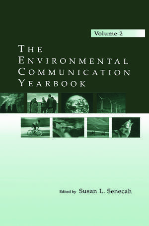 The Environmental Communication Yearbook: Volume 2 de Susan L. Senecah