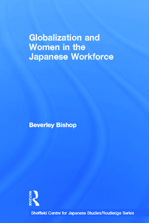 Globalisation and Women in the Japanese Workforce de Beverley Bishop