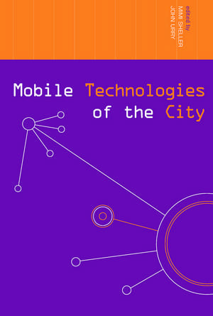 Mobile Technologies of the City de Mimi Sheller