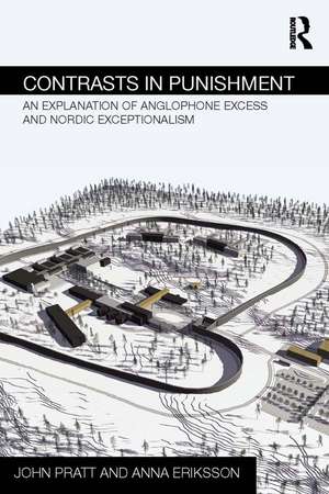 Contrasts in Punishment: An explanation of Anglophone excess and Nordic exceptionalism de John Pratt