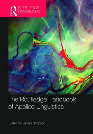 The Routledge Handbook of Applied Linguistics de James Simpson