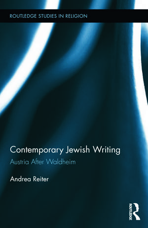 Contemporary Jewish Writing: Austria After Waldheim de Andrea Reiter