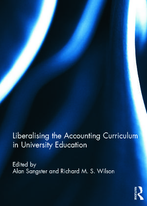 Liberalising the Accounting Curriculum in University Education de Alan Sangster