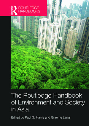 Routledge Handbook of Environment and Society in Asia de Paul G. Harris