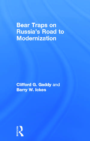 Bear Traps on Russia's Road to Modernization de Clifford Gaddy