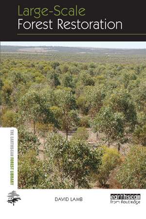 Large-scale Forest Restoration de David Lamb