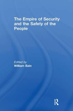 The Empire of Security and the Safety of the People de William Bain