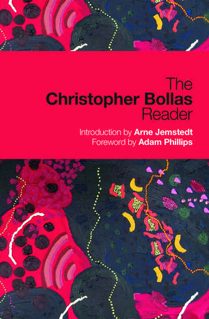 The Christopher Bollas Reader de Christopher Bollas