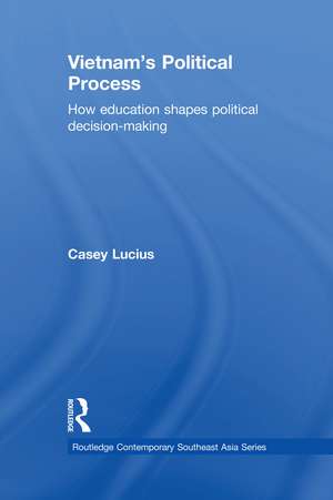 Vietnam's Political Process: How education shapes political decision making de Casey Lucius