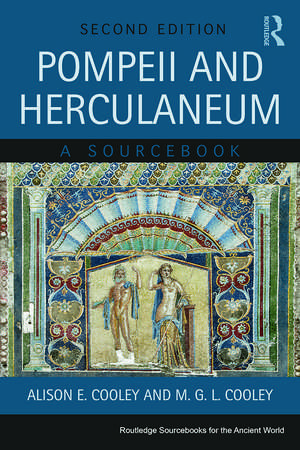 Pompeii and Herculaneum: A Sourcebook de Alison E. Cooley