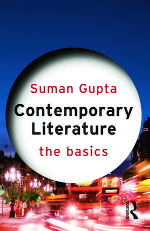 Contemporary Literature: The Basics de Suman Gupta