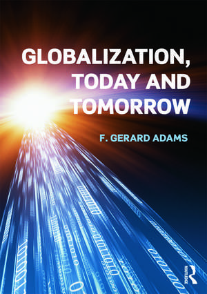 Globalization; Today and Tomorrow de Gerard Adams