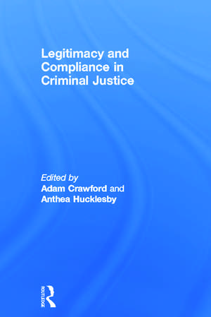 Legitimacy and Compliance in Criminal Justice de Adam Crawford