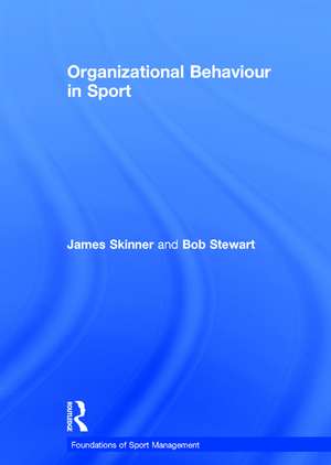 Organizational Behaviour in Sport de James Skinner