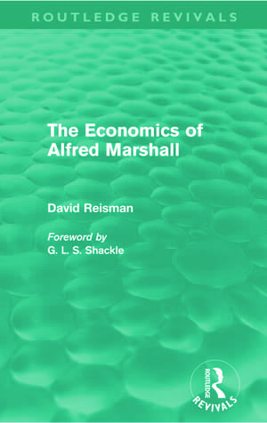 The Economics of Alfred Marshall (Routledge Revivals) de David Reisman