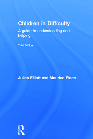 Children in Difficulty: A guide to understanding and helping de Julian Elliott