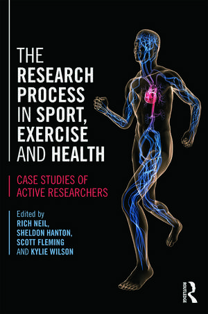 The Research Process in Sport, Exercise and Health: Case Studies of Active Researchers de Scott Fleming