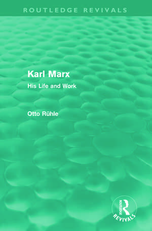 Karl Marx: His Life and Work de Otto Rühle