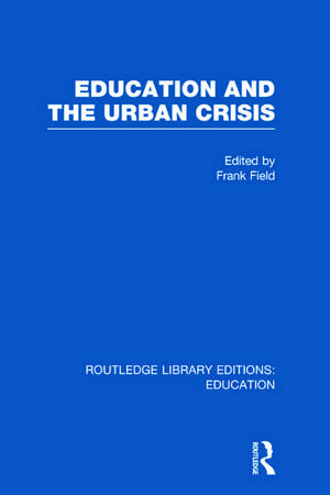 Education and the Urban Crisis de Frank Field