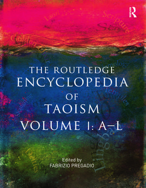 The Routledge Encyclopedia of Taoism: 2-Volume Set de Fabrizio Pregadio