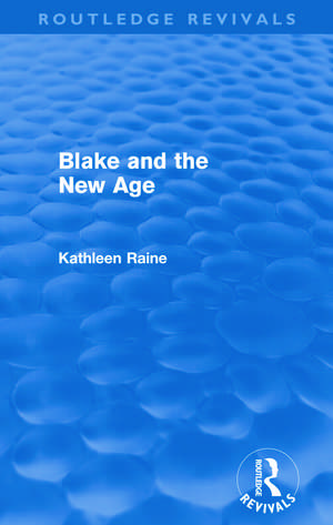 Blake and the New Age (Routledge Revivals) de Kathleen Raine