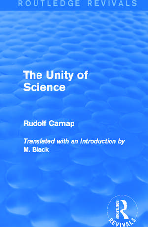 The Unity of Science (Routledge Revivals) de Rudolf Carnap