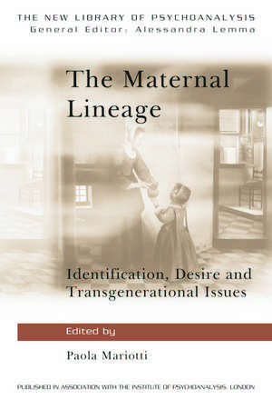 The Maternal Lineage: Identification, Desire and Transgenerational Issues de Paola Mariotti