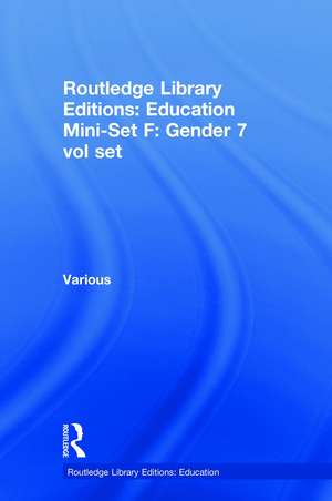 Routledge Library Editions: Education Mini-Set F: Gender 7 vol set de Various