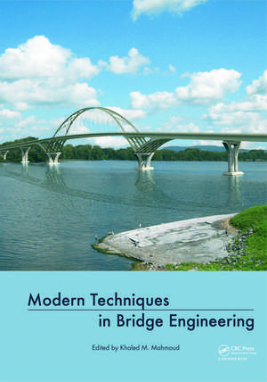 Modern Techniques in Bridge Engineering: Proceedings of 6th New York City Bridge Conference, 25-26 July 2011 de Khaled Mahmoud