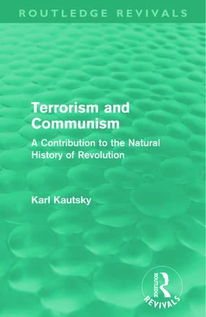 Terrorism and Communism: A Contribution to the Natural History of Revolution de Karl Kautsky