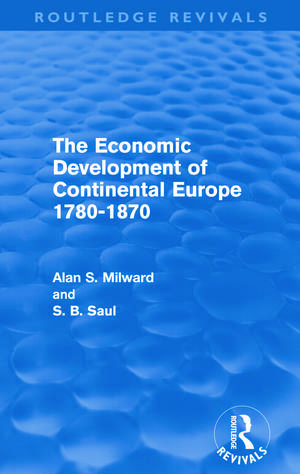 The Economic Development of Continental Europe 1780-1870 de Alan Milward