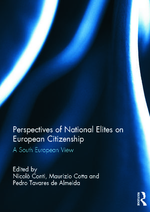 Perspectives of National Elites on European Citizenship: A South European View de Nicolò Conti