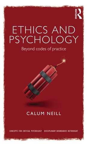 Ethics and Psychology: Beyond Codes of Practice de Calum Neill