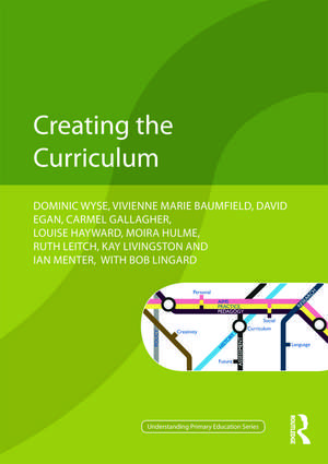 Creating the Curriculum de Dominic Wyse