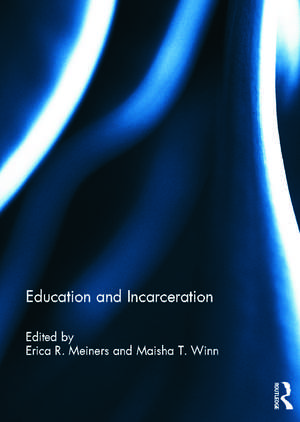 Education and Incarceration de Erica R. Meiners