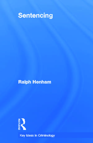 Sentencing: Time for a Paradigm Shift de Ralph Henham