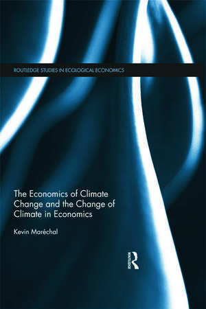 The Economics of Climate Change and the Change of Climate in Economics de Kevin Maréchal