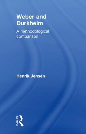 Weber and Durkheim: A Methodological Comparison de Henrik Jensen