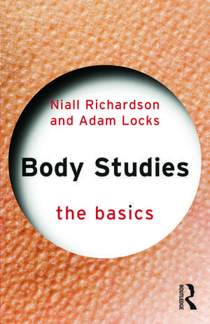 Body Studies: The Basics de Niall Richardson