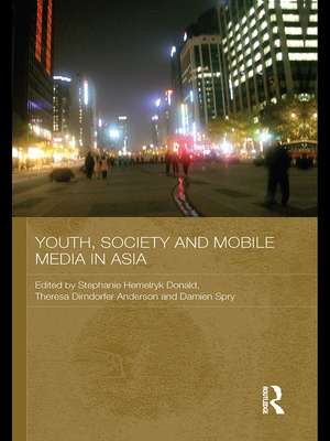 Youth, Society and Mobile Media in Asia de Stephanie Hemelryk Donald