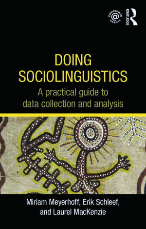 Doing Sociolinguistics: A practical guide to data collection and analysis de Miriam Meyerhoff