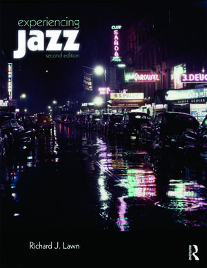 Experiencing Jazz: Book Only de Richard J. Lawn