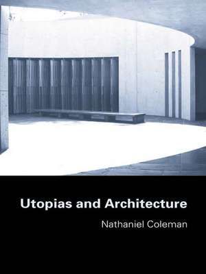 Utopias and Architecture de Nathaniel Coleman