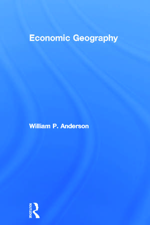 Economic Geography de William P. Anderson