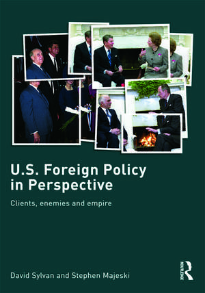 U.S. Foreign Policy in Perspective: Clients, enemies and empire de David Sylvan