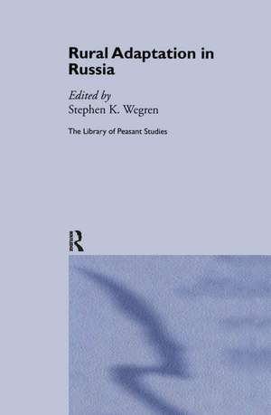 Rural Adaptation in Russia de Stephen K. Wegren