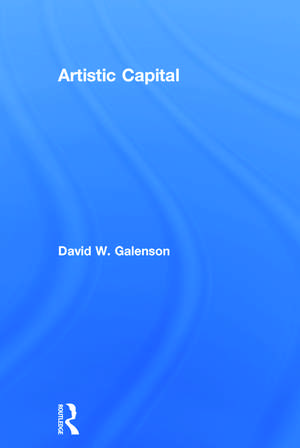 Artistic Capital de David Galenson