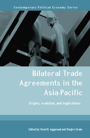 Bilateral Trade Agreements in the Asia-Pacific: Origins, Evolution, and Implications de Vinod Aggarwal