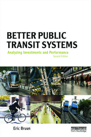 Better Public Transit Systems: Analyzing Investments and Performance de Eric Christian Bruun